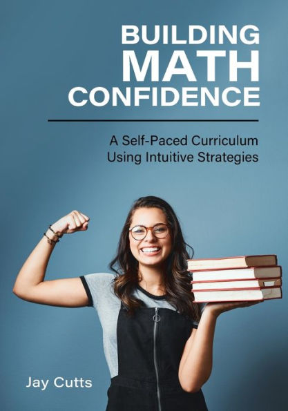 Building Math Confidence: A Self-Paced Curriculum Using Intuitive Strategies