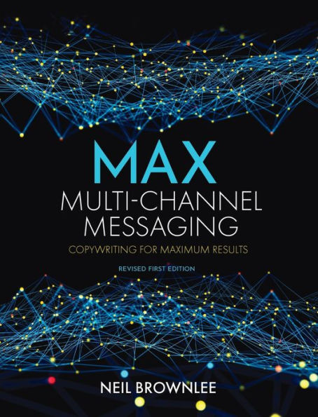 Max Multi-Channel Messaging: Copywriting for Maximum Results