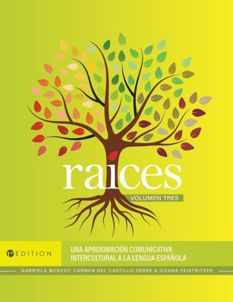 RaÃ­ces: Una aproximaciÃ³n comunicativa intercultural a la lengua espaÃ±ola, Volumen tres