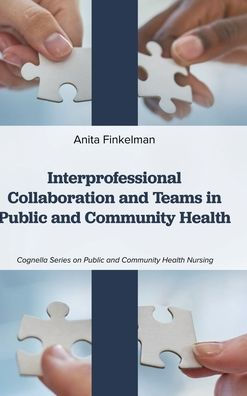 Interprofessional Collaboration and Teams in Public and Community Health