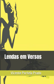 Title: Lendas em Versos, Author: Vicente Portela Do Prado