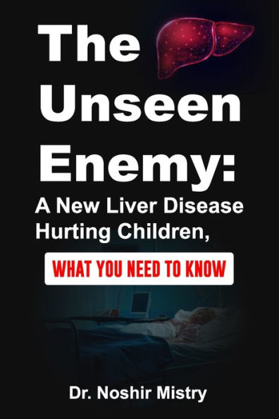 The Unseen Enemy: A New Liver Disease Hurting Children, What You Need to Know