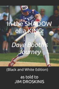 Title: In the SHADOW of a KING: DAVE BOOTH'S JOURNEY, Author: DAVE BOOTH