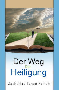 Title: Der Weg Der Heiligung, Author: Zacharias Tanee Fomum