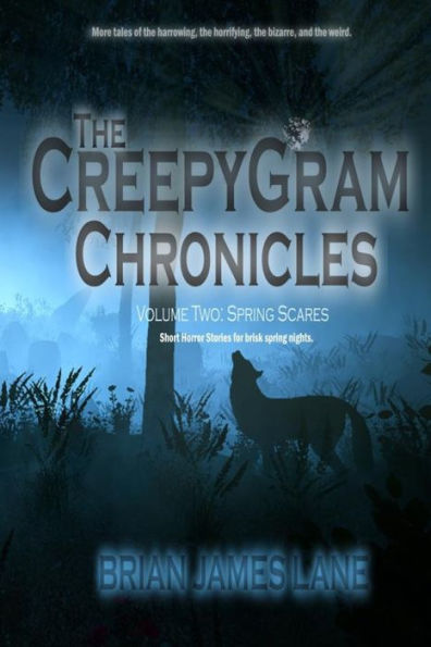 The CreepyGram Chronicles: Volume Two: Spring Scares