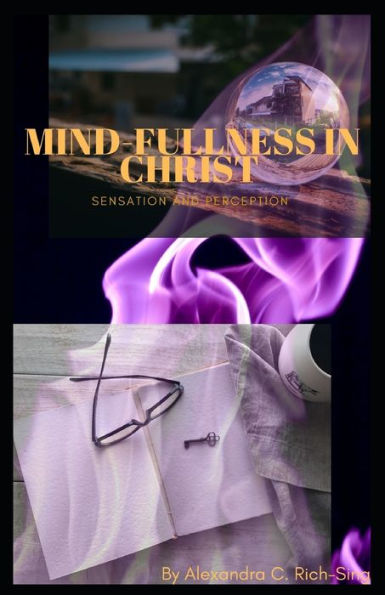 Mind-Fullness in Christ: Sensation and Perception