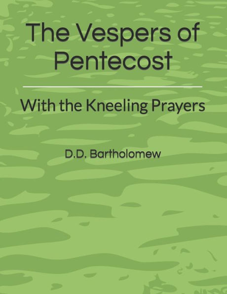 The Vespers of Pentecost: With the Kneeling Prayers