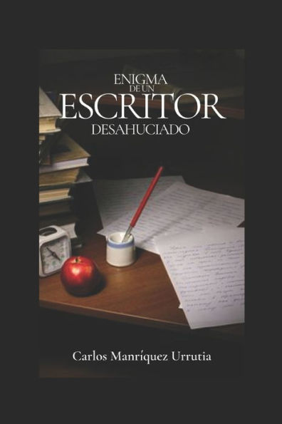 ENIGMA DE UN ESCRITOR DESAHUCIADO