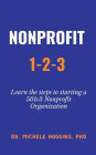 Nonprofit 1-2-3: Learn the Steps to Starting a 501c3 Nonprofit Organization