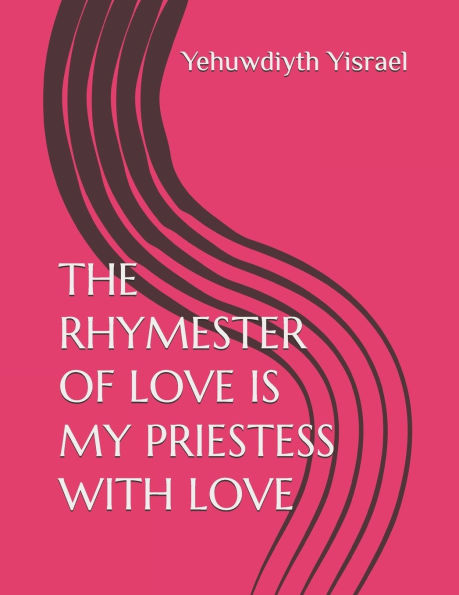 The Rhymester of Love Is My Priestess with Love