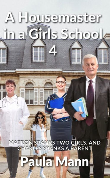 Barnes and Noble A Housemaster in a Girls School 4: Matron spanks