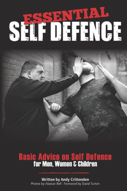 Essential Self Defence: Basic Advice for Men, Women & Children by Andy ...