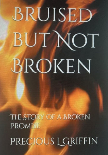 Bruised But Not Broken: The Story of a Broken Promise