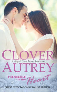 Title: Fragile is the Heart, Author: Clover Autrey