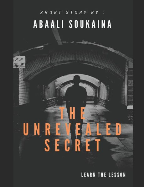 The unrevealed secret: short story