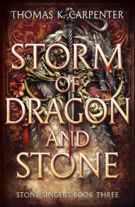 Title: Storm of Dragon and Stone: A Hundred Halls Novel, Author: Thomas K. Carpenter