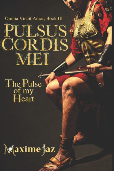 Pulsus Cordis Mei - The Pulse of my Heart (Omnia Vincit Amor Book III)