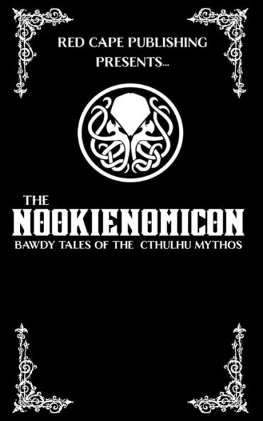 The Nookienomicon: Bawdy Tales of the Cthulhu Mythos