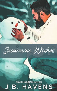 Title: Snowman Wishes, Author: J.B. Havens
