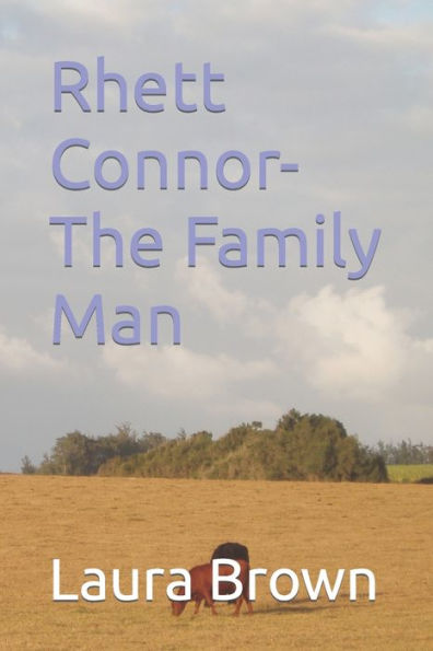 Rhett Connor- The Family Man