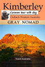 Kimberley: Outback Western Australia: Caravan Tour with a Dog