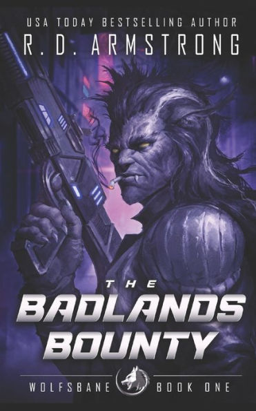 The Badlands Bounty: Wolfsbane book 1, a scifi tale