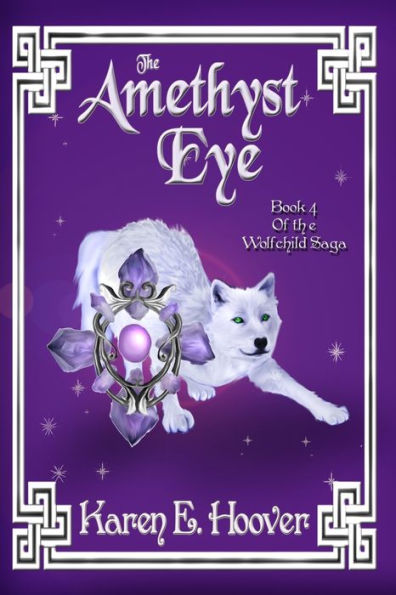 The Amethyst Eye: Book 4 of The Wolfchild Saga