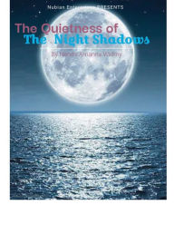 Title: The Quietness of the Night Shadows, Author: Naomi Widmy