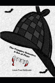 Title: The Vampire Detective, Author: Louis Paul DeGrado