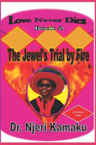Title: Love Never Dies Book Two: The Jewel's Trial by Fire, Author: M N