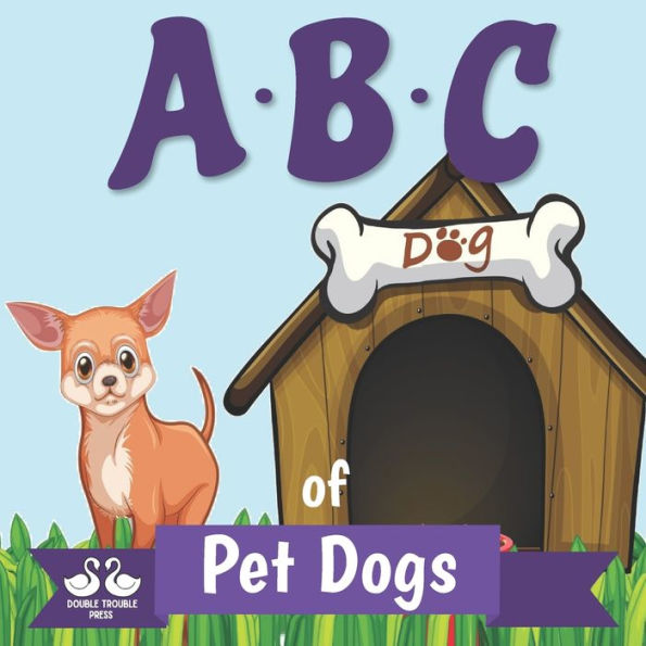 ABC of Pet Dogs: A Rhyming Children's Picture Book
