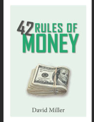 Title: 42 Rules of Money, Author: David Tamunoibi Miller