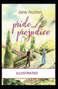 Title: Pride and Prejudice Illustrated, Author: Jane Austen