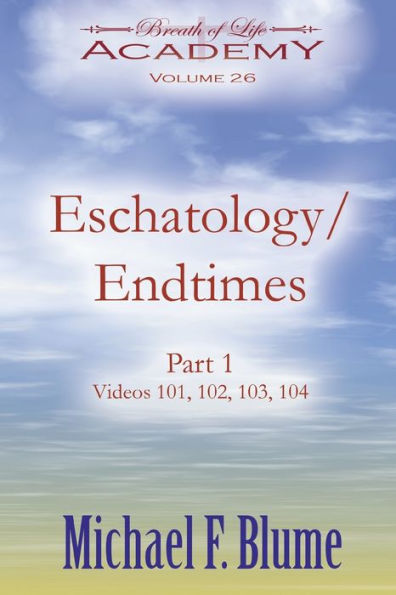 Eschatology / Endtimes: Volume 26