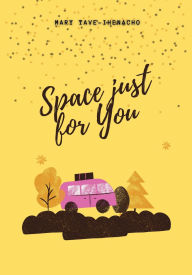 Title: Space Just for You, Author: Mary Tave-Ihenacho