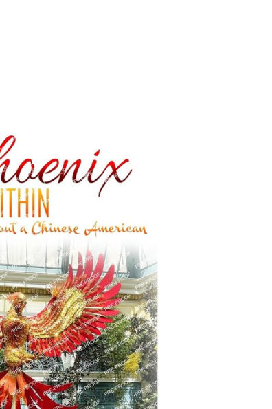 The Phoenix Within: A True Story about a Chinese American