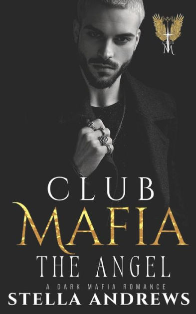 Club Mafia - The Angel: A Dark Mafia Romance by Stella Andrews ...