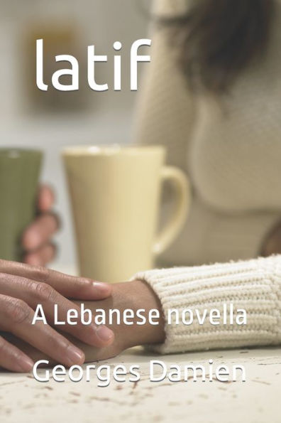 latif: A Lebanese novella