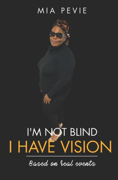 I'm Not Blind. I Have Vision.