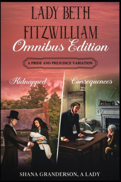 Lady Beth Fitzwilliam - Omnibus Edition: A Pride & Prejudice Variation