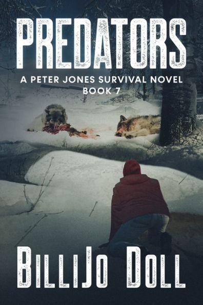 Predators: a Peter Jones survival novel, Book 7