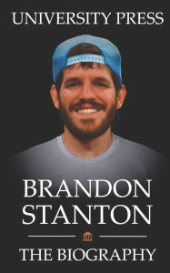 Title: Brandon Stanton Book: The Biography of Brandon Stanton, Author: University Press