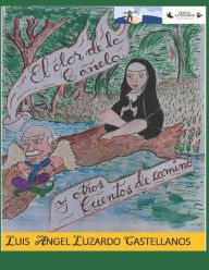 Title: El Olor de la Canela: Y Otros Cuentos de Camino, Author: Luis Angel Luzardo Castellanos