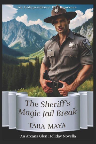 The Sheriff's Magic Summer Jail Break: An Arcana Glen Paranormal Holiday Novella