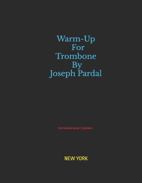 Warm-Up For Trombone By Joseph Pardal Vol.3: NEW YORK