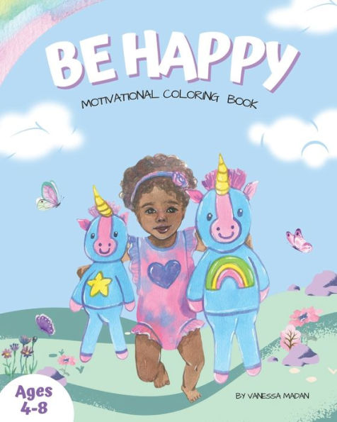 Be Happy: Motivational Coloring Book For Kids