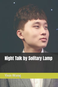 Title: Night Talk by Solitary Lamp, Author: Yixin Wang