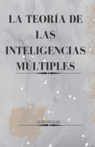 Title: La Teoría de las Inteligencias Múltiples, Author: Luis Mesías
