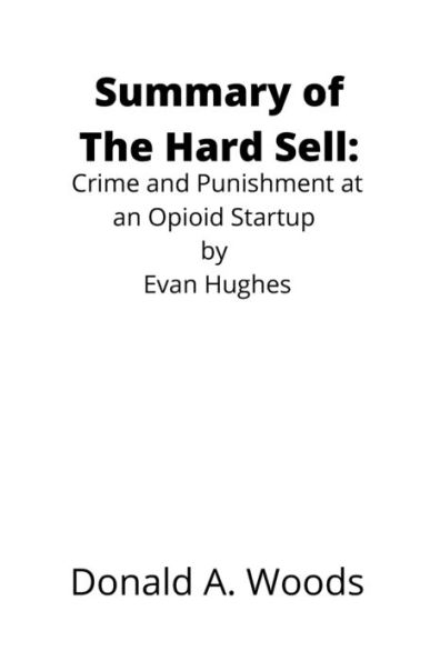 The Hard Sell: Crime and Punishment at an Opioid Startup