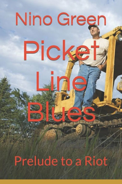 Picket Line Blues: Prelude to a Riot